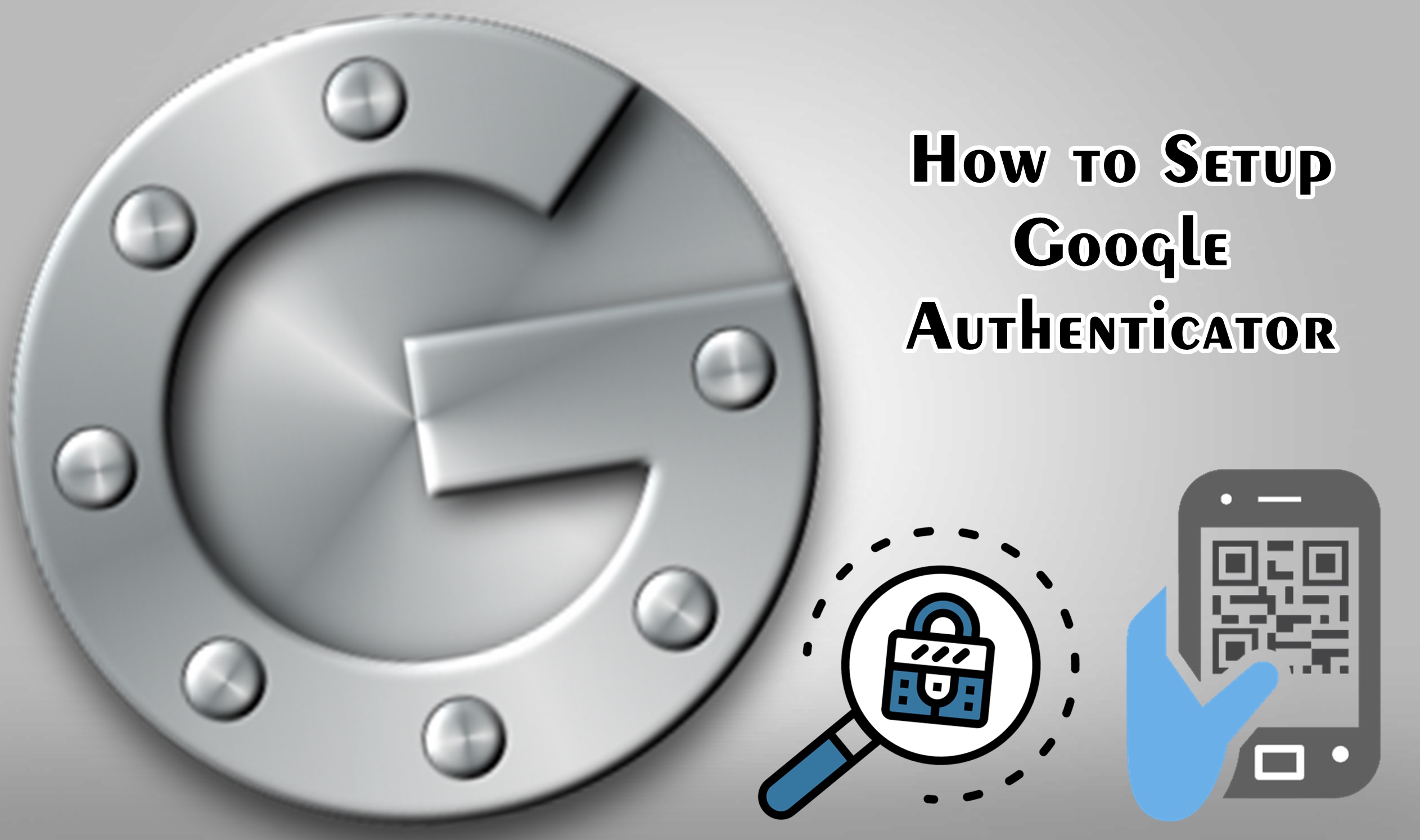 How to Setup Google Authenticator